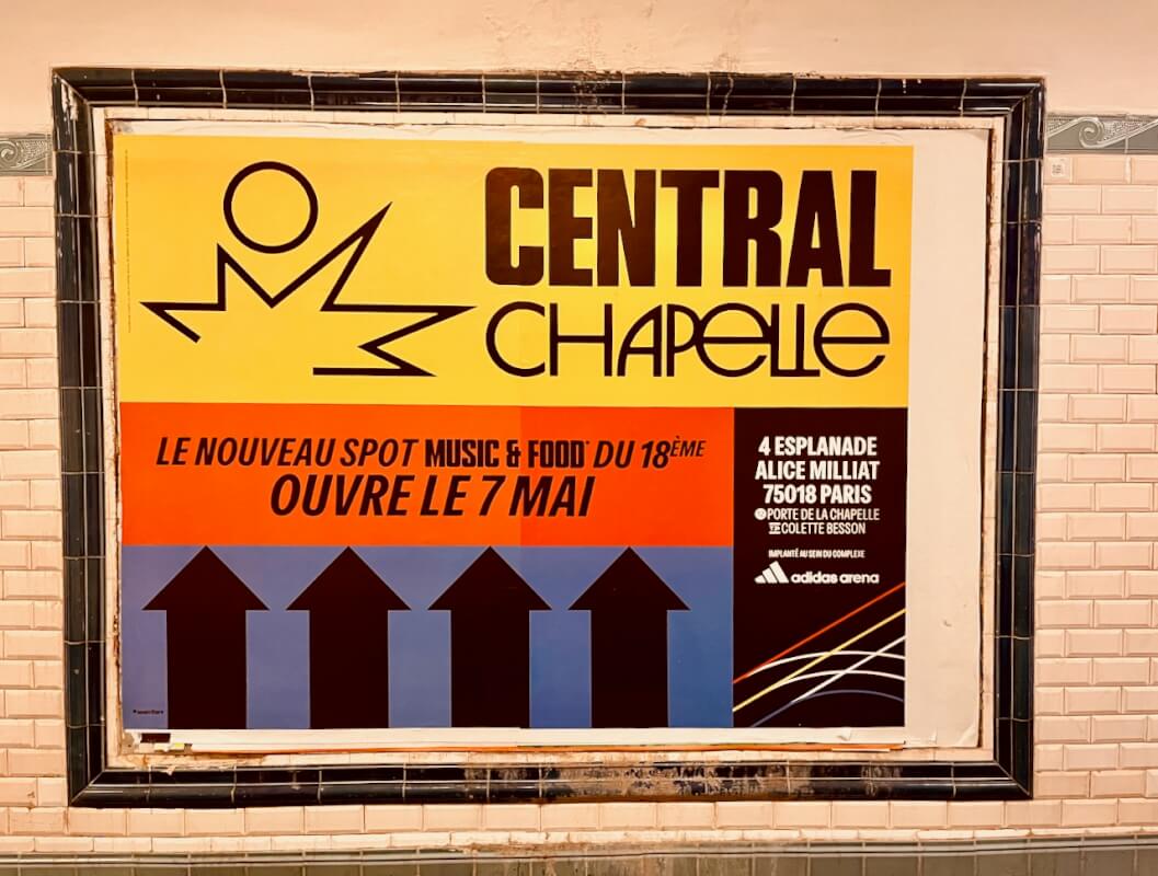 Central Chapelle : le nouveau spot music & food du 18e 2 Affiche Central Chapelle dans le métro parisien — ouverture 7 mai 2026, Paris 18e